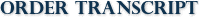 ORDER TRANSCRIPT